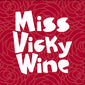 Miss Vicky Wine